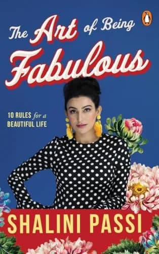 The Art Of Being Fabulous: 10 Rules For A Beautiful Mind & Life