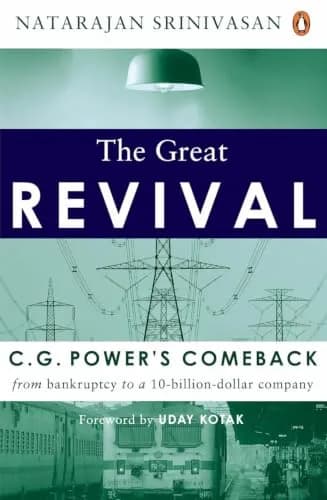 The Great Revival: CC. G. Power�s Comeback From Bankruptcy To A 10 Billion-Dollar Company