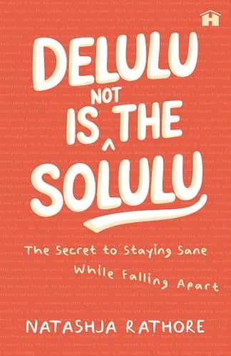 Delulu Is (Not) the Solulu: The Secret to Staying Sane While Falling Apart