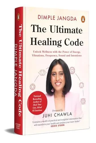 The Ultimate Healing Code: Unlock Wellness With The Power Of Energy, Vibrations, Frequency, Sound An