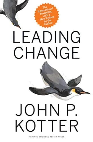 LEADING CHANGE WITH A NEW PREFACE BY THE AUTHOR