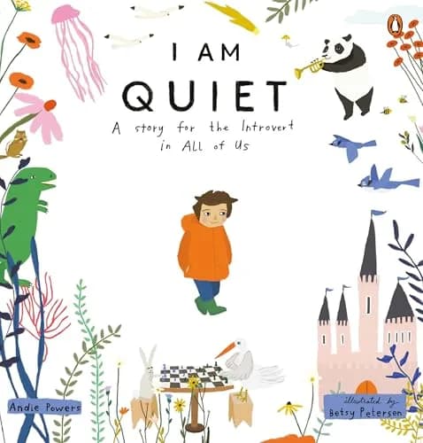 I Am Quiet: A Story For The Introvert In All Of Us