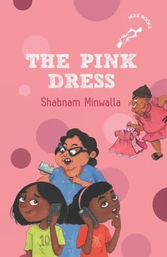 hOle Book: The Pink Dress: Story Of A Girl Who Wants A Pink Dress For Her Birthday