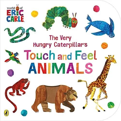 The Very Hungry Caterpillar?s Touch and Feel Animals
