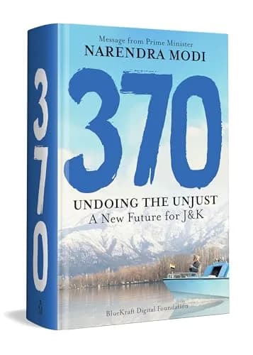370: undoing the unjust, a new future for J&K
