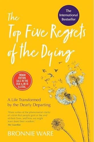 The Top Five Regrets of the Dying