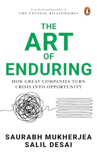 The Art Of Enduring: How Great Companies Turn Crisis Into Opportunity