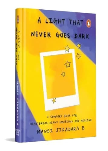 A Light That Never Goes Dark: A Comfort Book for Heartbreak, Heavy Emotions and Healing