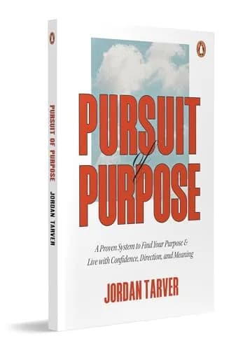 Pursuit Of Purpose: Find Your Purpose In 30 Days