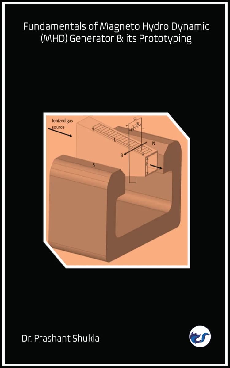 Fundamentals Of Magneto Hydro Dynamic (Mhd) Generator & Its Prototyping