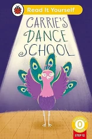 Carries Dance School (Phonics Step 12): Read It Yourself - Level 0 Beginner Reader