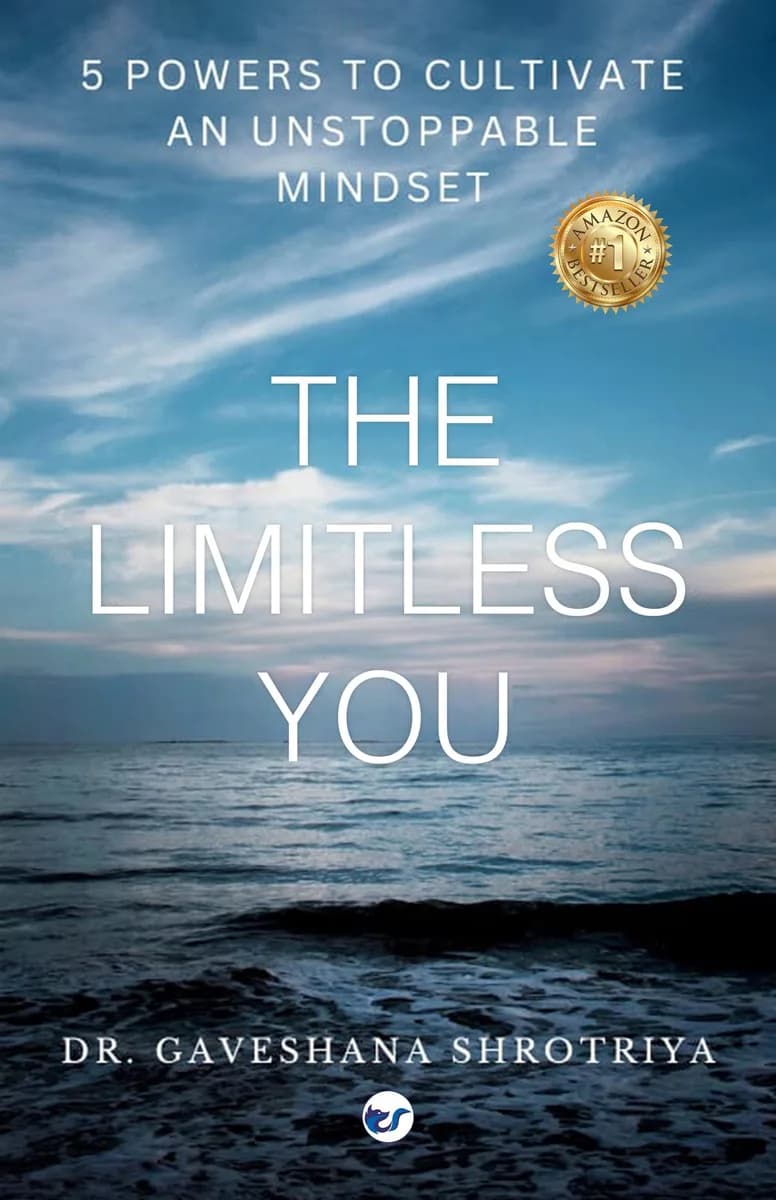 The Limitless You: 5 Powers To Cultivate An Unstoppable Mindset