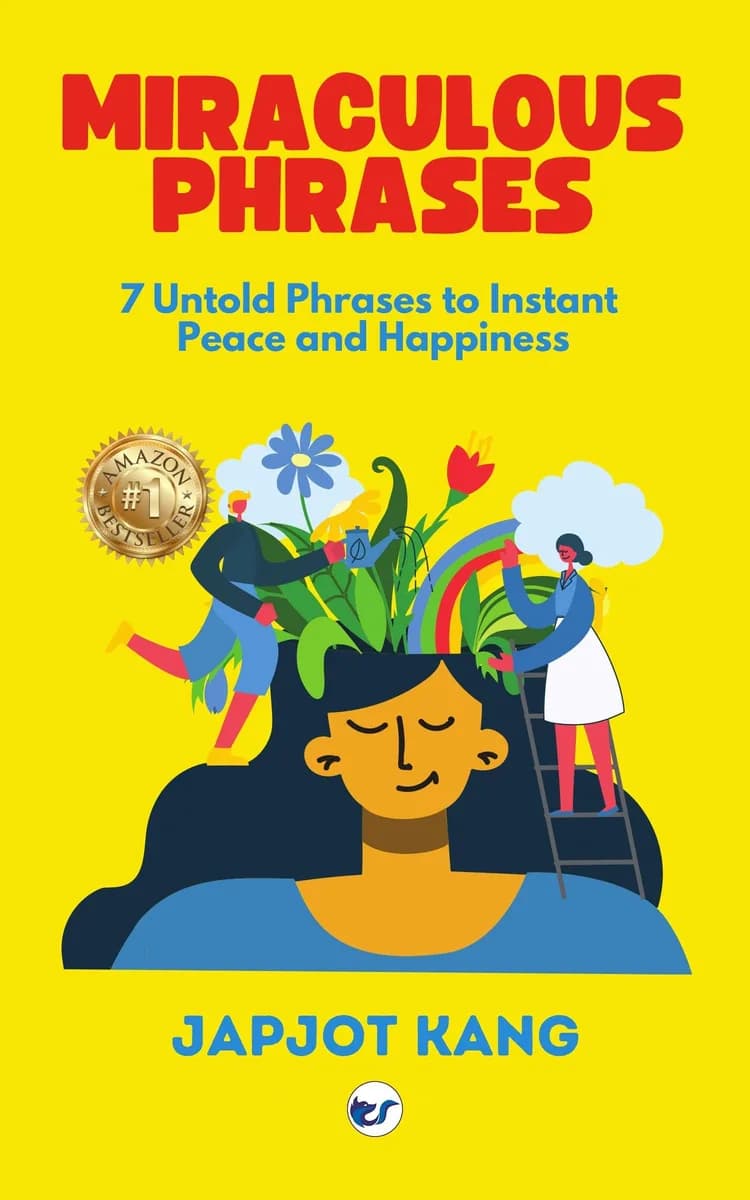 Miraculous Phrases: 7 Untold Phrases To Instant Peace And Happiness