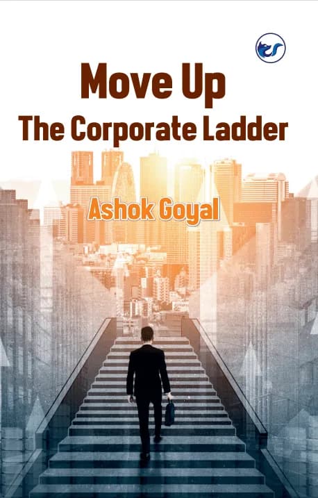 Move Up The Corporate Ladder