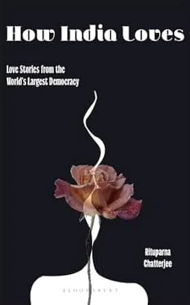 How India Loves: Love Stories from the World’s Largest Democracy
