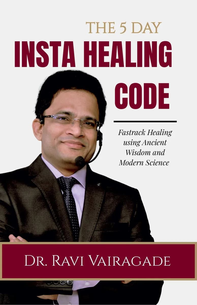 THE 5 DAY INSTA HEALING CODE: Fasttrack Healing Using Ancient Wisdom And Modern Science
