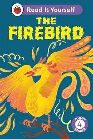 The Firebird: Read It Yourself - Level 4 Fluent Reader