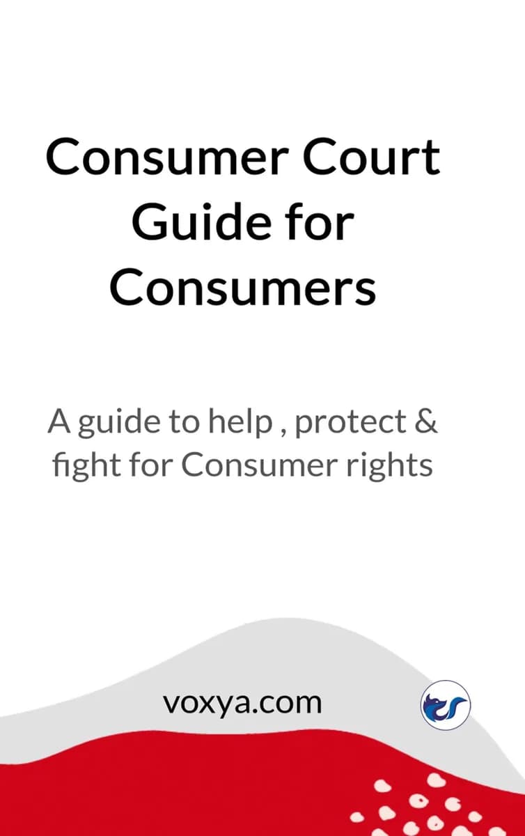 Consumer Court Guide For Consumers: A Guide To Help , Protect & Fight For Consumer Rights