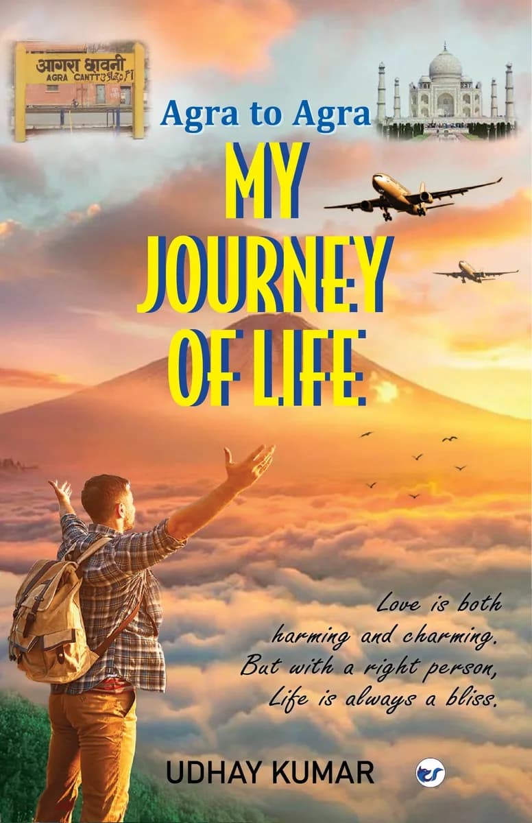 Agra To Agra - My Journey Of Life