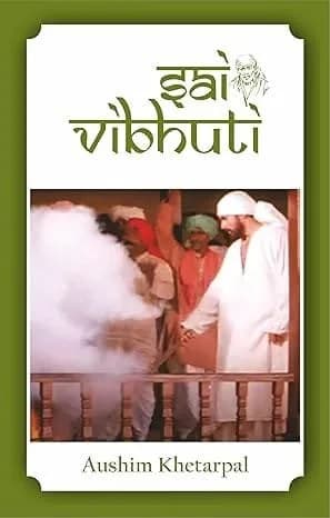 Sai Vibhuti | Sai Baba’s Miracles | Understand the Mystical Power of Sai Vibhuti | Divine Blessings | Power of Faith