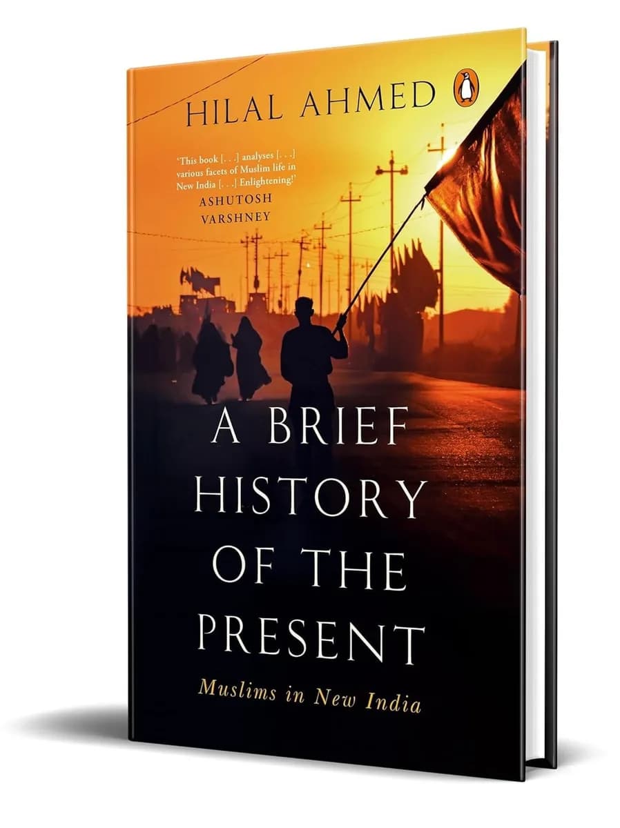 A Brief History Of The Present: Muslims In New India