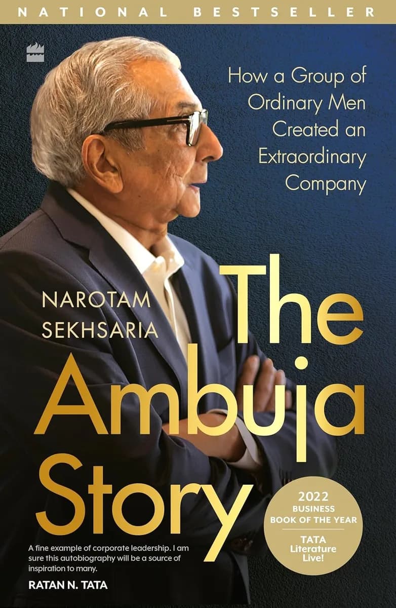 The Ambuja Story : How a Group of Ordinary Men Created an Extraordinary Company