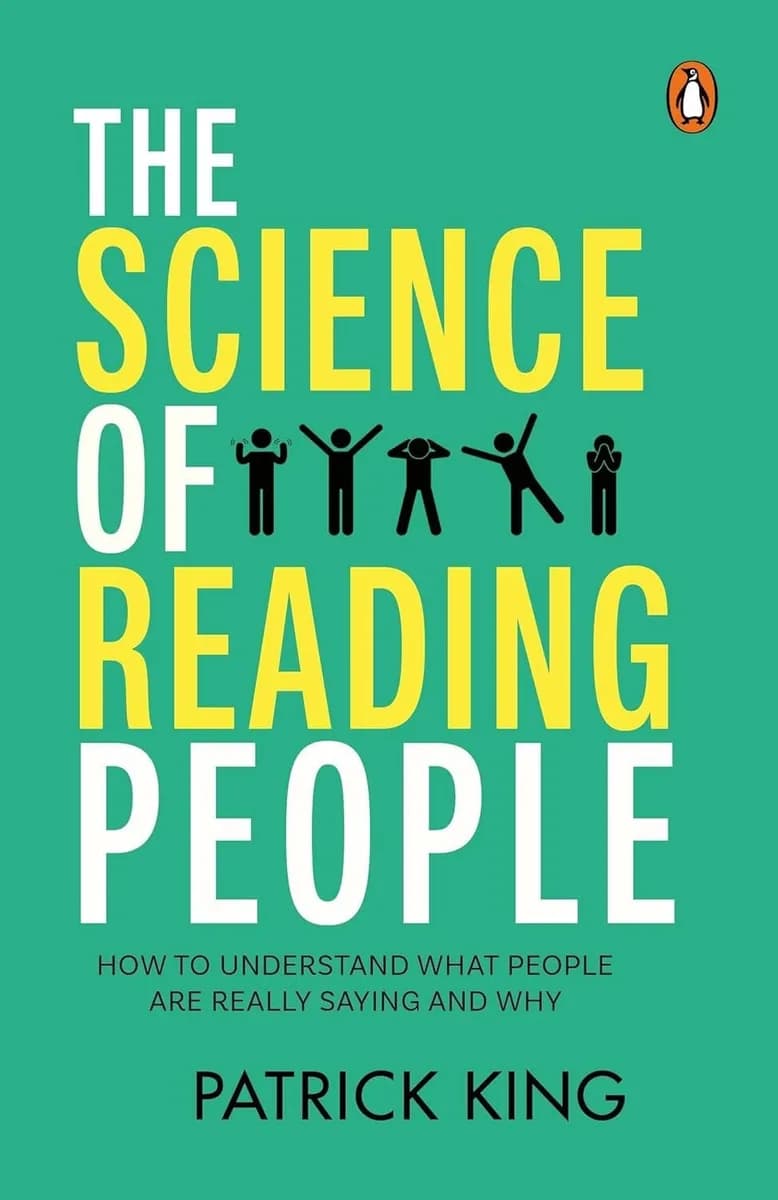 The Science Of Reading People: How To Understand What People Are Really Saying And Why