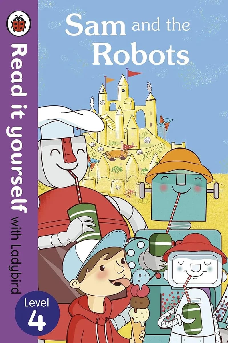 Read it Yourself: Sam and the Robot - Level 4