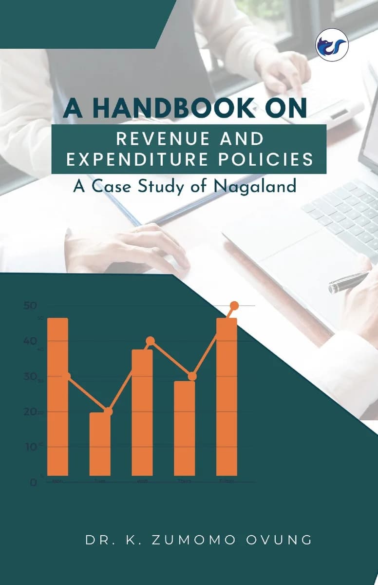 A Handbook On Revenue And Expenditure Policies: A Case Study Of Nagaland