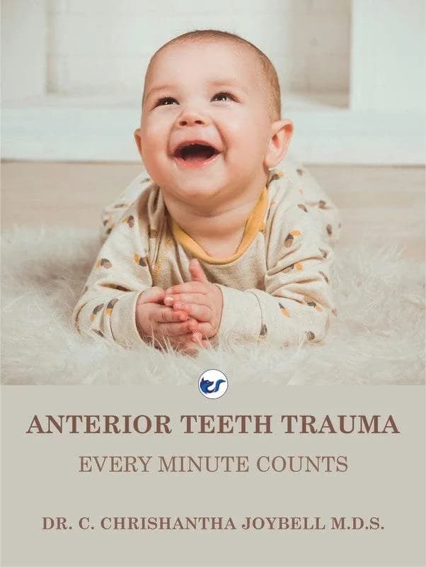 ANTERIOR TEETH TRAUMA- EVERY MINUTE COUNTS: EVERY MINUTE COUNTS