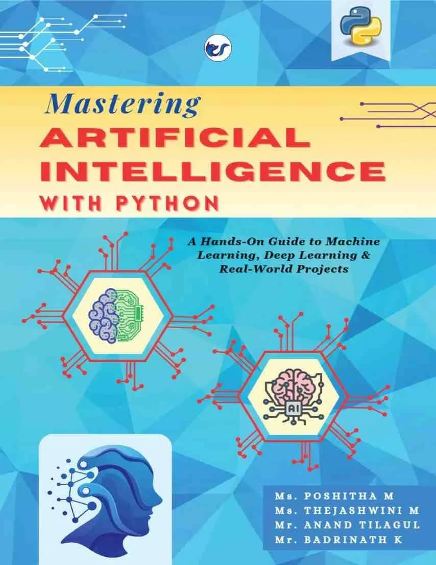 Mastering Artificial Intelligence with Python: A Hands on Guide to Machine Learning ,Deep Learning & Real World Projects
