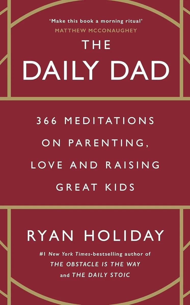 The Daily Dad (B PB): 366 Meditations on Parenting, Love, and Raising Great Kids