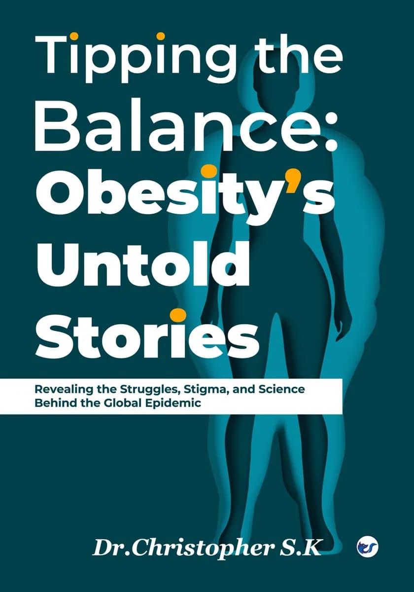 Tipping the Balance: Obesity’s Untold Stories: Revealing the Struggles, Stigma, and Science Behind the Global Epidemic