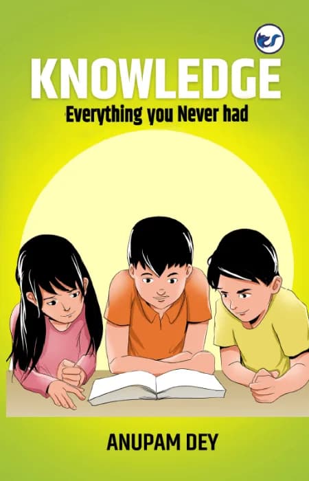 Knowledge-Everything You Never Had