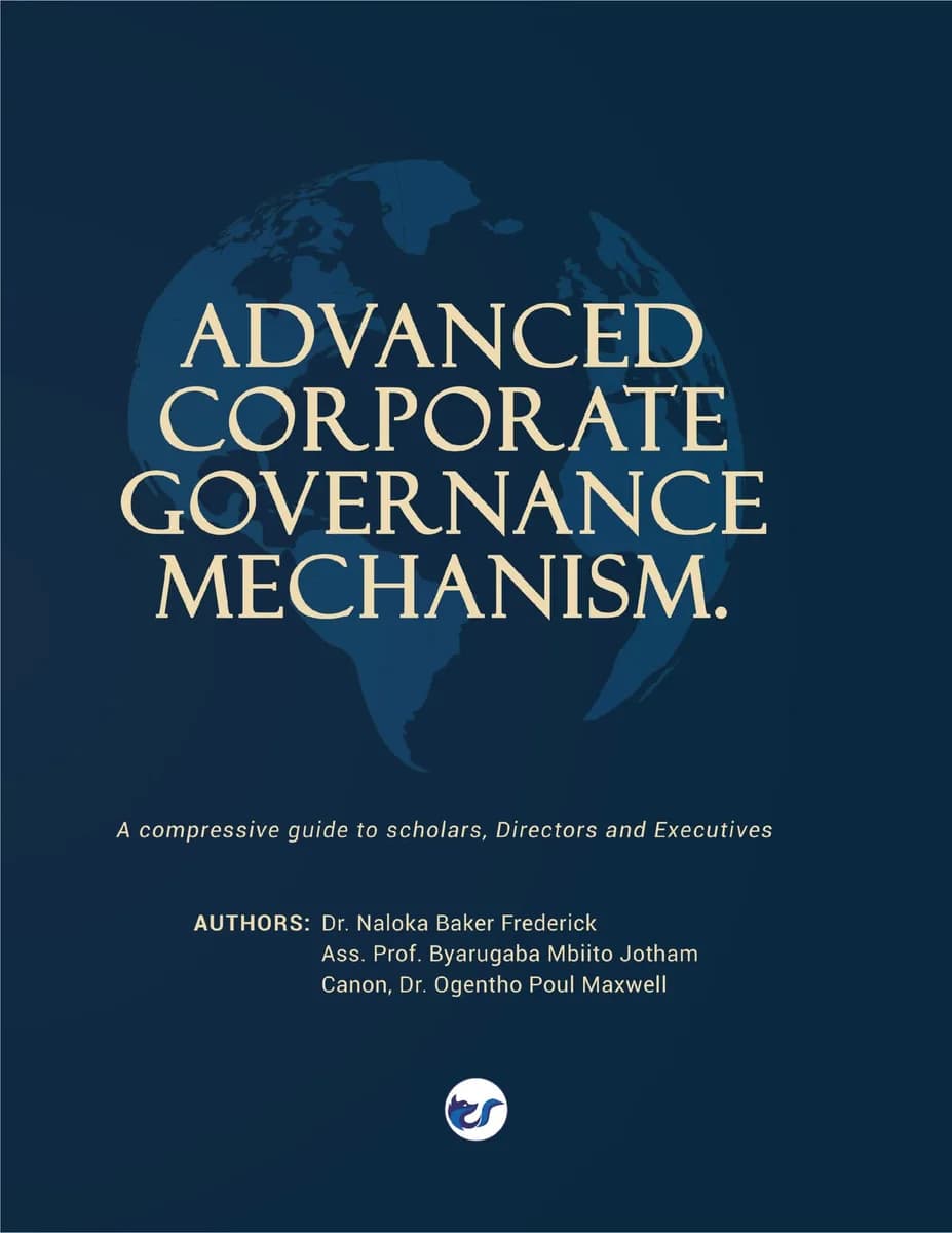 ADVANCED CORPORATE GOVERNANCE MECHANISM: A comprensive guide to Scholars, Directors and Execetives