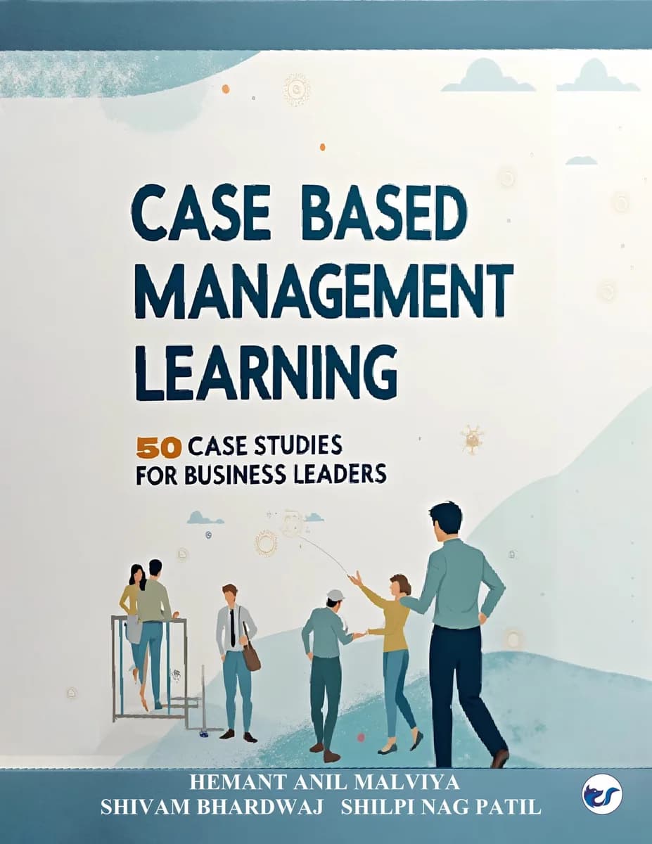 CASE BASED MANAGEMENT LEARNING: 50 Case Studies for Business Leaders