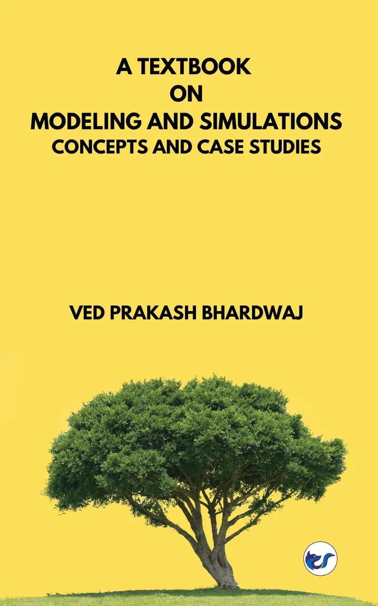 A Text Book On Modeling And Simulations Concepts And Case Studies