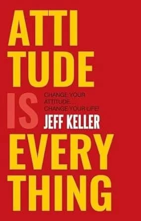 ATTITUDE IS EVERYTHING
