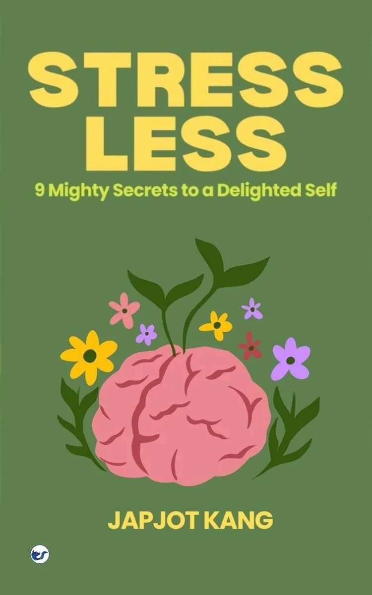 STRESSLESS: 9 Mighty Secrets to a Delighted Self