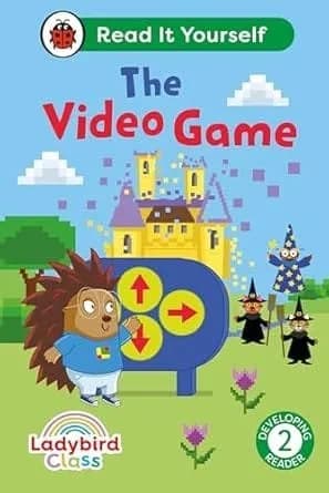 Ladybird Class The Video Game: Read It Yourself - Level 2 Developing Reader