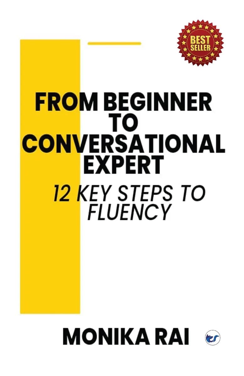 From Beginners To Conversational Expert: 12 Key Steps To Fluency