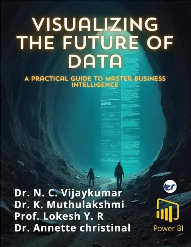VISUALIZING THE FUTURE OF DATA: A Practical guide to Master Business Intelligence "Collect, Combine, and Transform Data Using Power Query in Excel and Power BI"