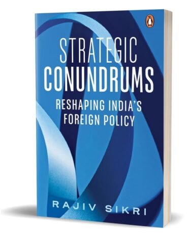 Strategic Conundrums: Reshaping Indias Foreign Policy